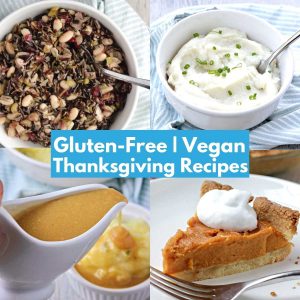 Collage of gluten-free, vegan Thanksgiving recipes including gravy, pumpkin pie, stuffing, potatoes.
